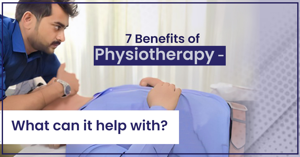 7 Benefits of Physiotherapy – What can it help with?